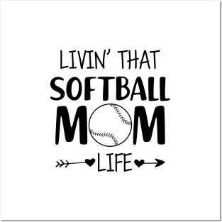 Softball Mom - Livin' that softball mom life Posters and Art